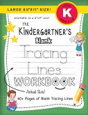 The Kindergartner's Blank Tracing Lines Workbook (Large 8.5&quote;x11&quote; Size!)