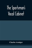 The Sportsman'S Vocal Cabinet