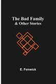 The Bad Family & Other Stories The Bad Family & Other Stories