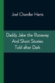 Daddy Jake the Runaway And Short Stories Told after Dark