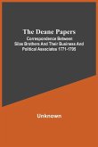 The Deane Papers; Correspondence Between Silas Brothers And Their Business And Political Associates 1771-1795
