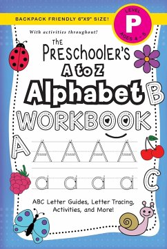 The Preschooler's A to Z Alphabet Workbook - Dick, Lauren