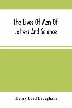 The Lives Of Men Of Letters And Science; Who Flourished In The Time Of George Iii (Second Series) - Lord Brougham, Henry