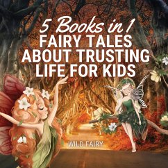 Fairy Tales About Trusting Life for Kids - Fairy, Wild