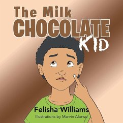 The Milk Chocolate Kid - Williams, Felisha