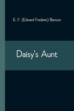 Daisy's Aunt - F. (Edward Frederic) Benson, E.