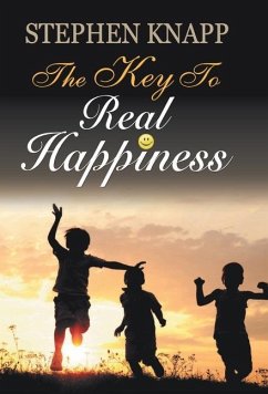 THE KEY TO REAL HAPPINESS - Knapp, Stephen