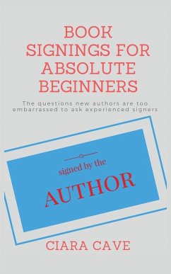 Book Signings For Absolute Beginners - Cave, Ciara