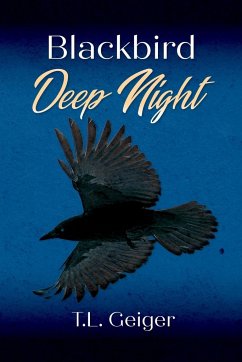 Blackbird Deep Night - Geiger, T. L.