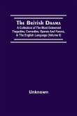 The British Drama; A Collection Of The Most Esteemed Tragedies, Comedies, Operas, And Farces, In The English Language (Volume Ii)