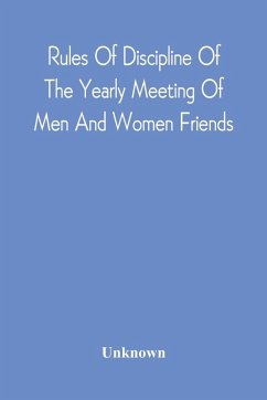 Cover Rules Of Discipline Of The Yearly Meeting Of Men And Women Friends, Held In Philadelphia. Stereotyped For The Yearly Meeting