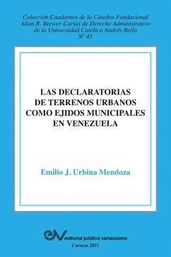 LA DECLARATORIA DE TERRENOS URBANOS COMO EJIDOS MUNICIPALES EN VENEZUELA - Urbina Mendoza, Emilio J.