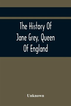 The History Of Jane Grey, Queen Of England - Unknown