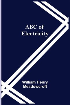 ABC of Electricity - Henry Meadowcroft, William