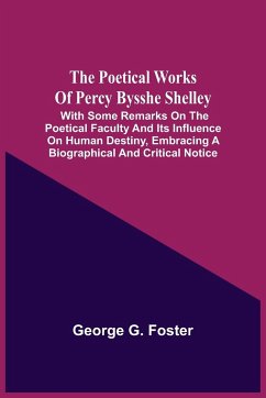 The Poetical Works Of Percy Bysshe Shelley - Foster, George G.