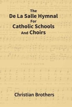 The De La Salle Hymnal For Catholic Schools And Choirs - Eastman (Ohiyesa), Charles Alexander