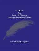 The Poets And Poetry Of Europe. With Introductions And Biographical Notices