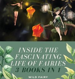 Inside the Fascinating Life of Fairies - Fairy, Wild