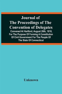 Journal Of The Proceedings Of The Convention Of Delegates - Unknown