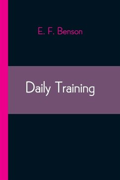 Daily Training - Benson, E. F.