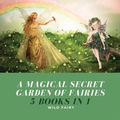 A Magical Secret Garden of Fairies - Fairy, Wild