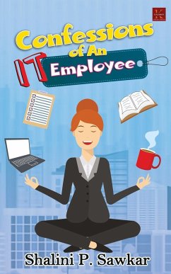 Confessions of an IT employee - Sawkar, Shalini