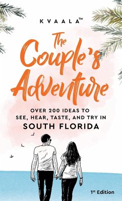 Cover The Couple's Adventure - Over 200 Ideas to See, Hear, Taste, and Try in South Florida