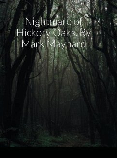 Nightmare of Hickory Oaks. By Mark Maynard - Maynard, Mark