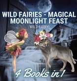 Wild Fairies - Magical Moonlight Feast