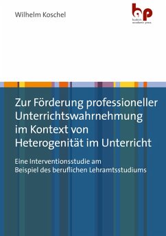 Zur Förderung professioneller Unterrichtswahrnehmung im Kontext von Heterogenität im Unterricht (eBook, PDF) - Koschel, Wilhelm