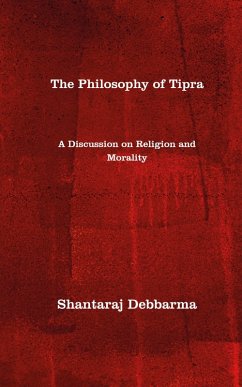 The Philosophy of Tipra (eBook, ePUB) - Debbarma, Shantaraj