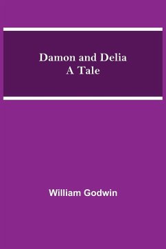 Damon and Delia A Tale - Godwin, William