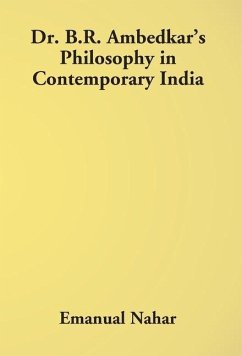 Dr B.R. Ambedkar's Philosophy In Contemporary India - Nahar, Emanual