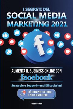I Segreti del Social Media Marketing 2021 - Norman, Russ; Today, Master