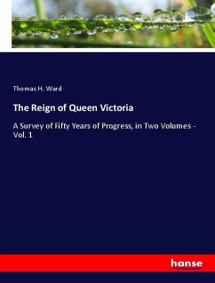 The Reign of Queen Victoria - Ward, Thomas H.