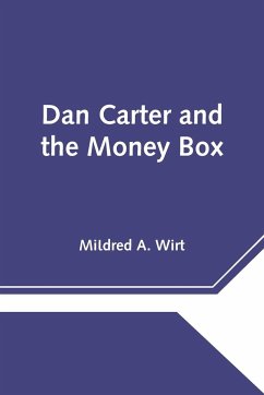 Dan Carter and the Money Box - Mildred A. Wirt