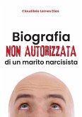 Biografia non autorizzata di un marito narcisista