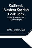 California Mexican-Spanish Cook Book