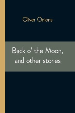 Back o' the Moon, and other stories - Onions, Oliver