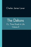 The Daltons; Or, Three Roads In Life. Volume II
