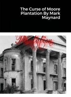 The Curse of Moore Plantation By Mark Maynard - Maynard, Mark