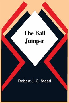 The Bail Jumper - J. C. Stead, Robert