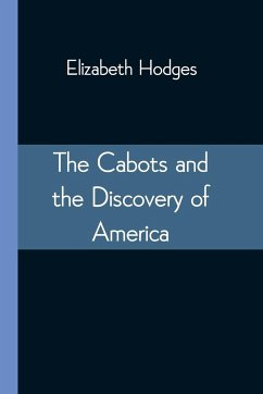 The Cabots and the Discovery of America - Hodges, Elizabeth