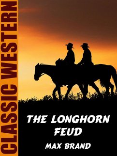 The Longhorn Feud (eBook, ePUB) - Brand, Max; Wurf, Karl