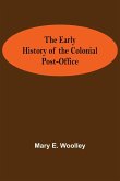 The Early History of the Colonial Post-Office