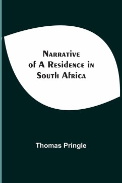 Narrative Of A Residence In South Africa - Pringle, Thomas