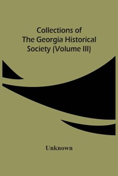 Collections Of The Georgia Historical Society (Volume Iii) - Unknown