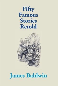 Fifty Famous Stories Retold - Baldwin, James