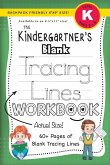 The Kindergartner's Blank Tracing Lines Workbook (Backpack Friendly 6&quote;x9&quote; Size!)