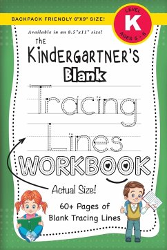 The Kindergartner's Blank Tracing Lines Workbook (Backpack Friendly 6